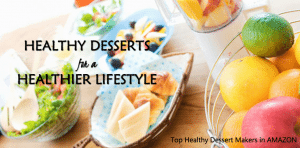 top healthy dessert makers